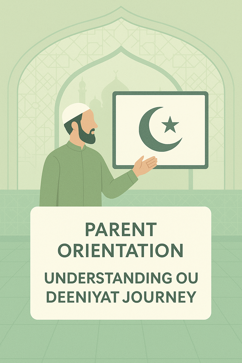 Parent Orientation: Understanding Our Deeniyat Journey